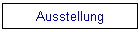 Ausstellung